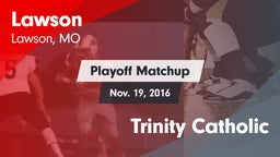 Matchup: Lawson  vs. Trinity Catholic 2016