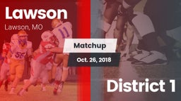 Matchup: Lawson  vs. District 1 2018