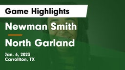 Newman Smith  vs North Garland  Game Highlights - Jan. 6, 2023
