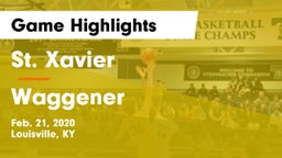 St. Xavier  vs Waggener  Game Highlights - Feb. 21, 2020