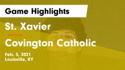 St. Xavier  vs Covington Catholic  Game Highlights - Feb. 5, 2021