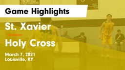 St. Xavier  vs Holy Cross  Game Highlights - March 7, 2021