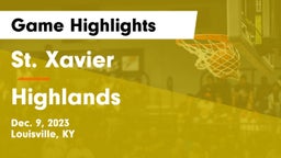 St. Xavier  vs Highlands  Game Highlights - Dec. 9, 2023