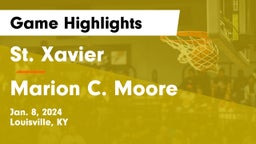 St. Xavier  vs Marion C. Moore  Game Highlights - Jan. 8, 2024