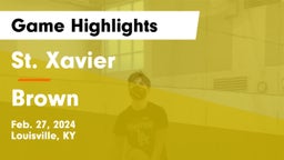 St. Xavier  vs Brown  Game Highlights - Feb. 27, 2024