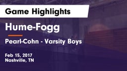 Hume-Fogg  vs Pearl-Cohn  - Varsity Boys Game Highlights - Feb 15, 2017