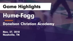 Hume-Fogg  vs Donelson Christian Academy Game Highlights - Nov. 27, 2018