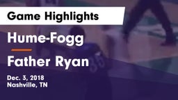 Hume-Fogg  vs Father Ryan  Game Highlights - Dec. 3, 2018