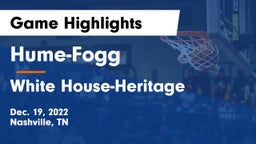 Hume-Fogg  vs White House-Heritage  Game Highlights - Dec. 19, 2022