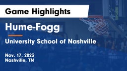 Hume-Fogg  vs University School of Nashville Game Highlights - Nov. 17, 2023