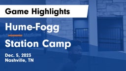 Hume-Fogg  vs Station Camp  Game Highlights - Dec. 5, 2023