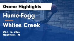 Hume-Fogg  vs Whites Creek  Game Highlights - Dec. 12, 2023