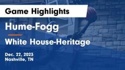 Hume-Fogg  vs White House-Heritage  Game Highlights - Dec. 22, 2023
