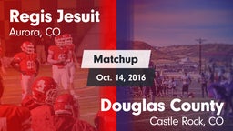 Matchup: Regis Jesuit High vs. Douglas County  2016
