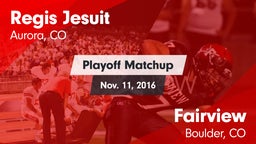 Matchup: Regis Jesuit High vs. Fairview  2016