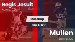 Matchup: Regis Jesuit High vs. Mullen  2017
