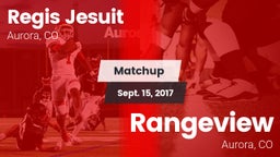 Matchup: Regis Jesuit High vs. Rangeview  2017