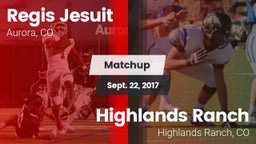 Matchup: Regis Jesuit High vs. Highlands Ranch  2017