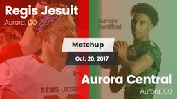 Matchup: Regis Jesuit High vs. Aurora Central  2017