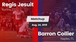 Matchup: Regis Jesuit High vs. Barron Collier  2018