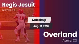 Matchup: Regis Jesuit High vs. Overland  2018