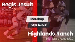 Matchup: Regis Jesuit High vs. Highlands Ranch  2019