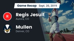 Recap: Regis Jesuit  vs. Mullen  2019