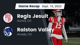 Recap: Regis Jesuit  vs. Ralston Valley  2023