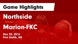 Northside  vs Marion-FKC Game Highlights - Dec 03, 2016