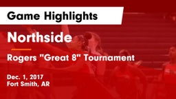 Northside  vs Rogers "Great 8" Tournament Game Highlights - Dec. 1, 2017