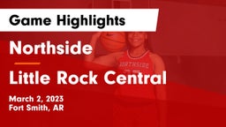 Northside  vs Little Rock Central  Game Highlights - March 2, 2023