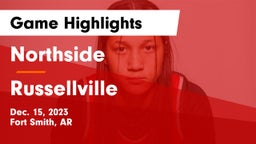Northside  vs Russellville  Game Highlights - Dec. 15, 2023