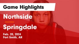 Northside  vs Springdale  Game Highlights - Feb. 20, 2024