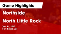 Northside  vs North Little Rock  Game Highlights - Jan 21, 2017
