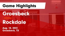 Groesbeck  vs Rockdale Game Highlights - Aug. 18, 2022