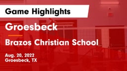 Groesbeck  vs Brazos Christian School Game Highlights - Aug. 20, 2022