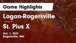 Logan-Rogersville  vs St. Pius X  Game Highlights - Oct. 1, 2022