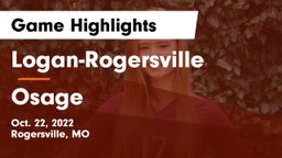 Logan-Rogersville  vs Osage  Game Highlights - Oct. 22, 2022