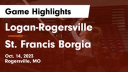 Logan-Rogersville  vs St. Francis Borgia  Game Highlights - Oct. 14, 2023