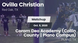 Matchup: Ovilla Christian vs. Coram Deo Academy (Collin County  Plano Campus) 2020