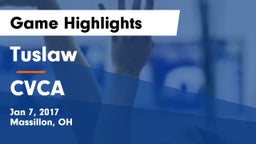 Tuslaw  vs CVCA Game Highlights - Jan 7, 2017