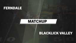 Matchup: Ferndale  vs. Blacklick Valley  2016