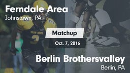 Matchup: Ferndale  vs. Berlin Brothersvalley  2016