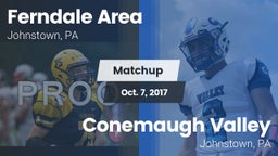 Matchup: Ferndale  vs. Conemaugh Valley  2017