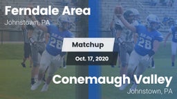 Matchup: Ferndale  vs. Conemaugh Valley  2020