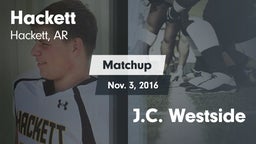 Matchup: Hackett  vs. J.C. Westside 2016