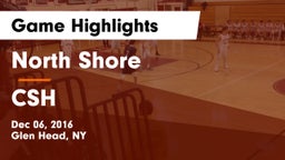 North Shore  vs CSH Game Highlights - Dec 06, 2016