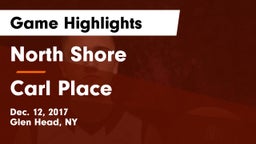 North Shore  vs Carl Place Game Highlights - Dec. 12, 2017