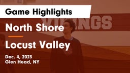 North Shore  vs Locust Valley  Game Highlights - Dec. 4, 2023