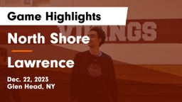 North Shore  vs Lawrence  Game Highlights - Dec. 22, 2023
